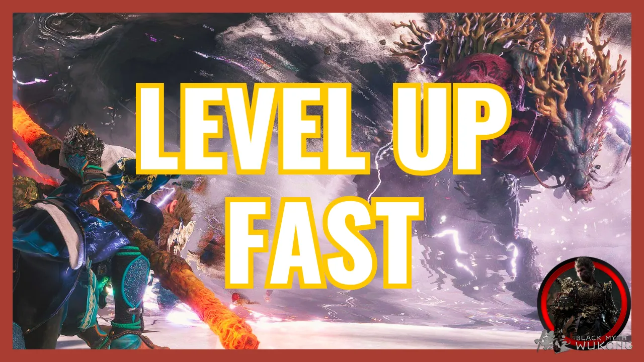Black Myth Wukong Level Up Fast