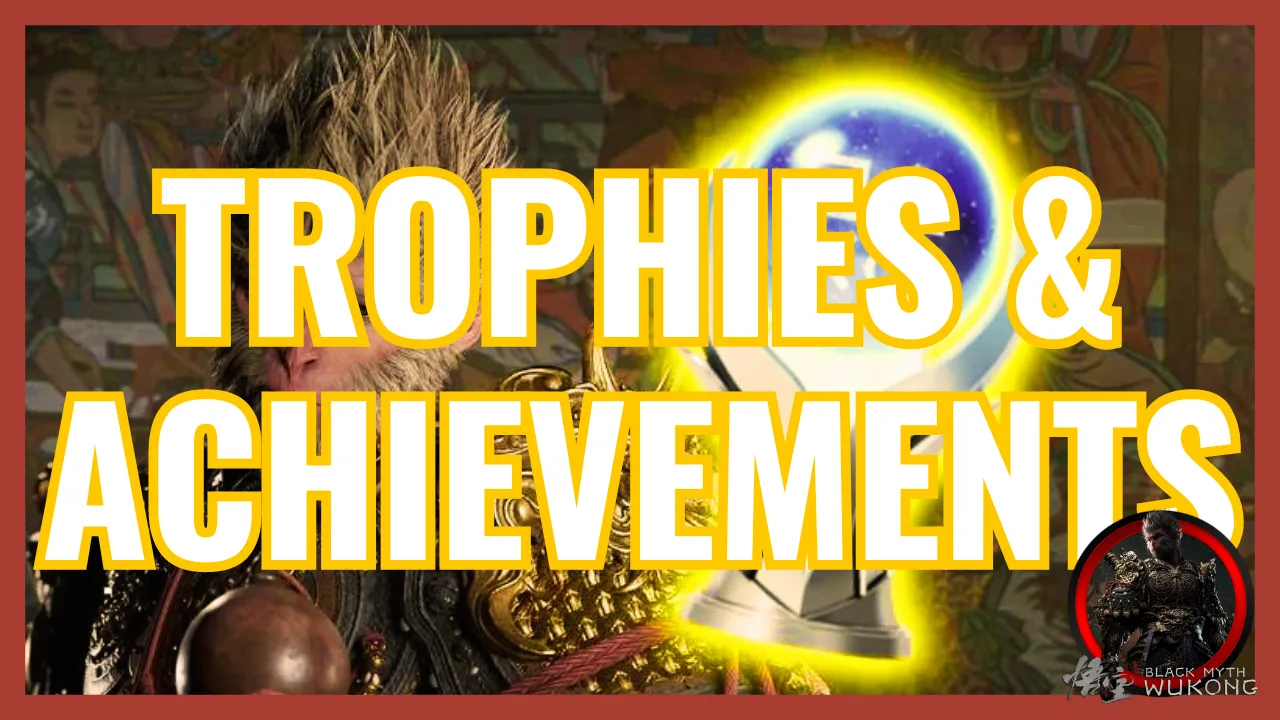 Black Myth Wukong Trophies Achievements