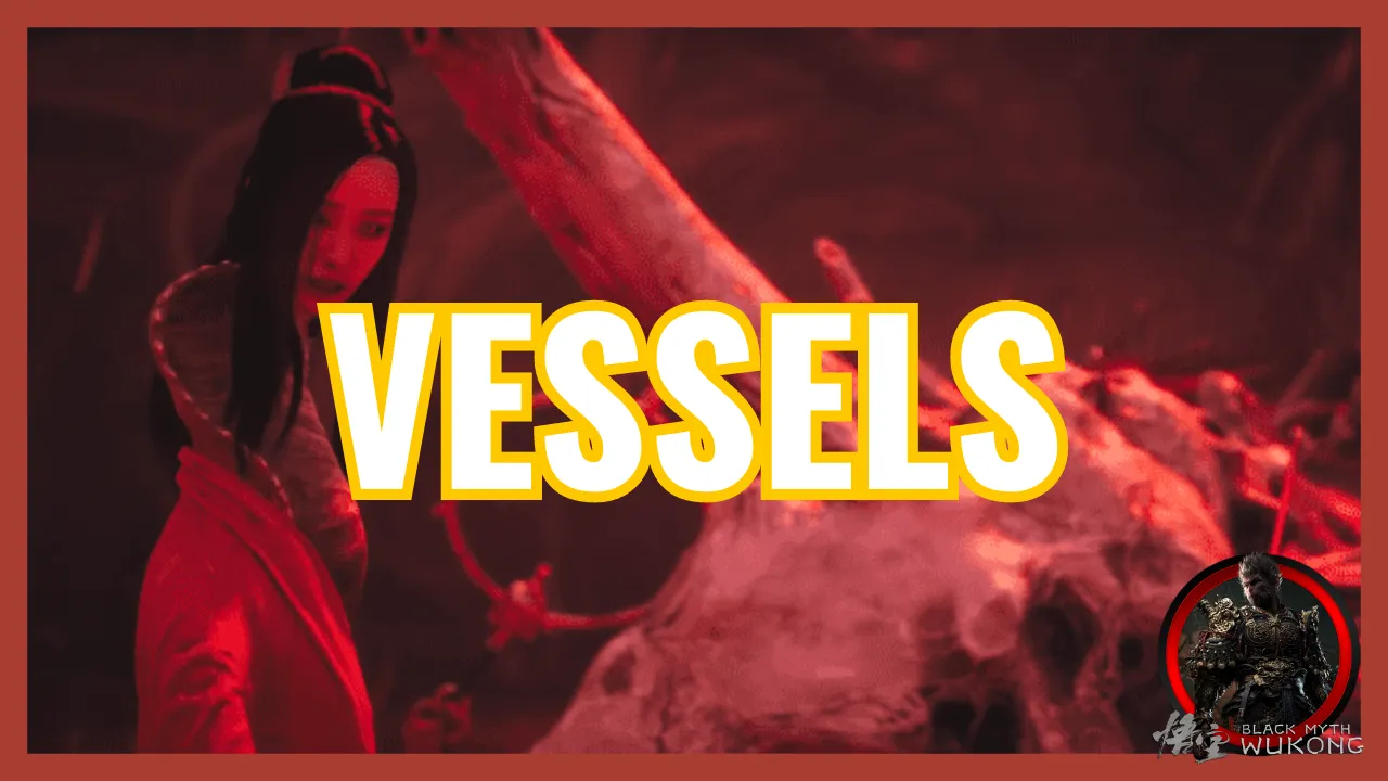 VESSELS Black Myth Wukong